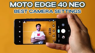 Moto Edge 40 Neo BEST Camera Settings (in Hindi)
