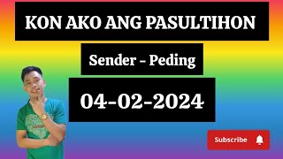 kon ako ang pasultihon April 2,2024 sender Peding