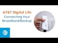 Connecting Your Broadband Backup | AT&T Digital Life | AT&T