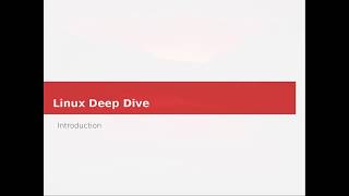 Linux Deep Dive: Introduction