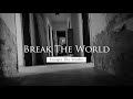 Escape the Studio - Break the World (Official video)