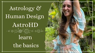 Understand AstroHD ☆ Human Design AND Astrology combined