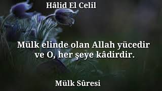 Hâlid El Celil. Mülk Sûresi