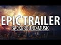 Trailer Background Music / Epic Trailer Music by Alec Koff