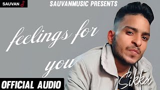 feelings's for you (Official Audio)@Sikkauniverse