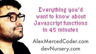 AM Coder - Javascript Functions - Everything you'd want to know in 45 minutes