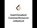Insert Greatest Common Divisors in Linked List: Medium Question