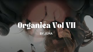 Organica Vol VII (an organic house hybrid dj set)