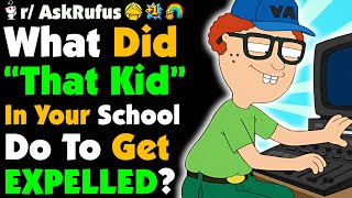 What Did "THAT KID" Do To Get EXPELLED?