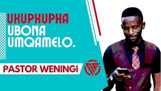 ukuphupha umqamelo | @pastorweningi