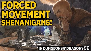 Amazing Combinations for Forced Movement Shenanigans in Dungeons \u0026 Dragons 5e