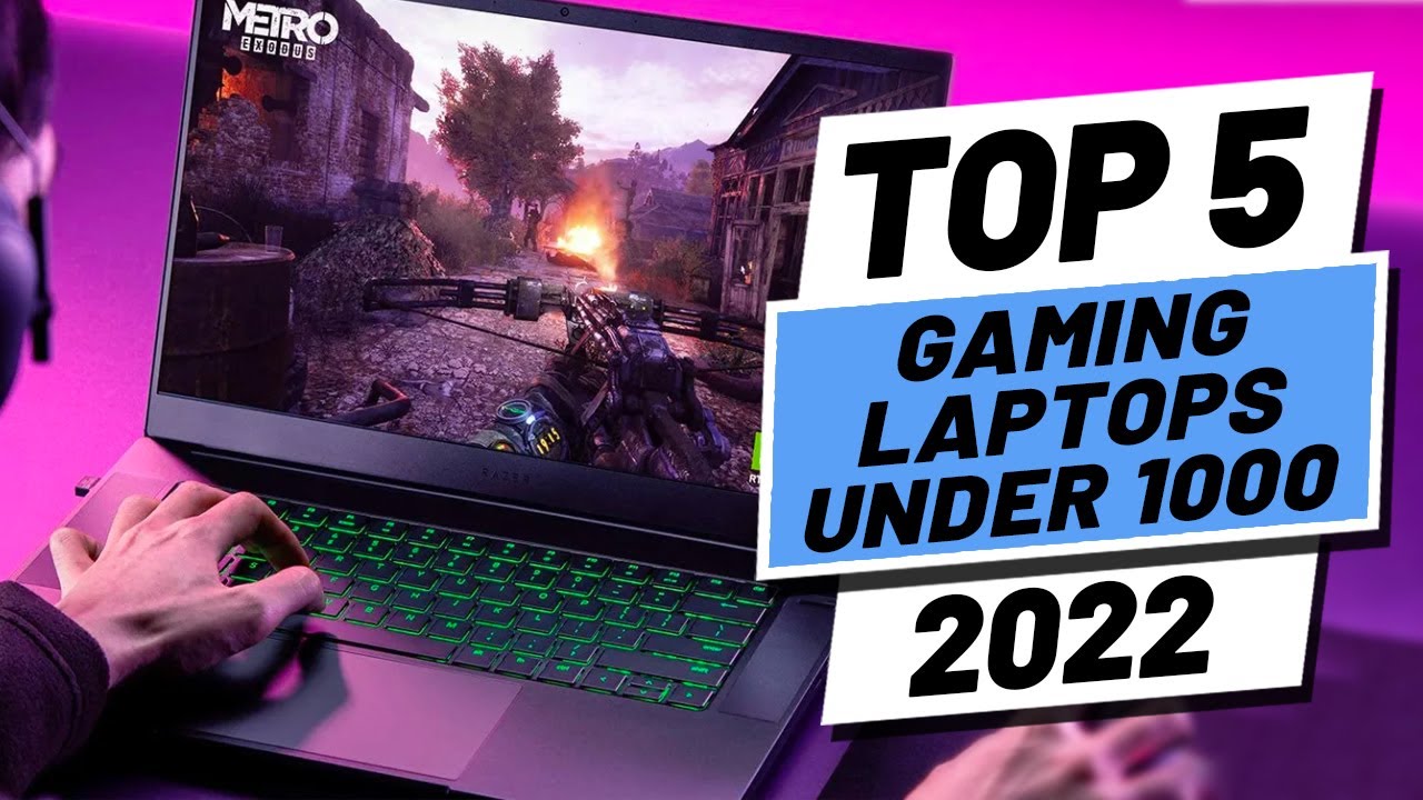 Top 5 BEST Gaming Laptops Under 1000 [2022] - YouTube