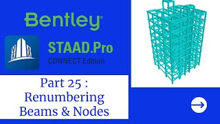 Part 25 : Renumbering Beams and Nodes in STAADPro 💯