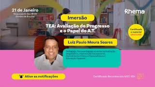 Imersão Sobre TEA: Avaliação do Progresso e o Papel do A.T