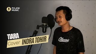 TIARA - COVER INDRA TOHIR