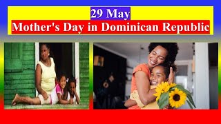 Feliz día de la Madre -República Dominicana | Mother's day in Dominican Republic -29 May 2024