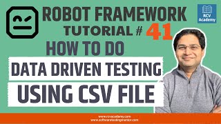 Robot Framework Tutorial #41 - How to do Data Driven Testing using CSV File