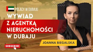 Wywiad z Agentką Nieruchomości Joanną Biegalską | POLACY W DUBAJU [wywiad #1]