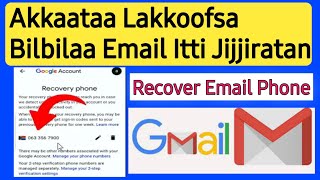 Akkaataa lakkoofsa Bilbilaa Email Itti Jijjiratan | How To Change Gmail Recovery Phone |