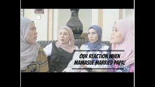 Our reaction when mamasue married Papa!