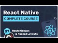 Complete React Native Tutorial #7 - Route Groups & Nested Layouts