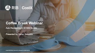 RIB CostX Coffee Break Webinar - Auto-Revisioning in 3D/BIM