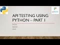 API Automation Testing using Python -  Part 1