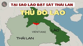 WHY LAOS LOCATES ITS CAPITAL NEAR THE THAI BORDER