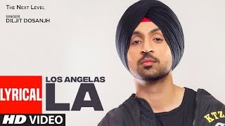 Los Angelas La Diljit Dosanjh | Punjabi Lyrical Song | Yo Yo Honey Singh | Parmod Sharma Rana