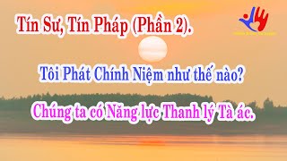 Tôi Phát Chính Niệm như thế nào? Chúng ta có Năng lực Thanh lý Tà ác.