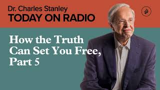 How the Truth Can Set You Free, Part 5