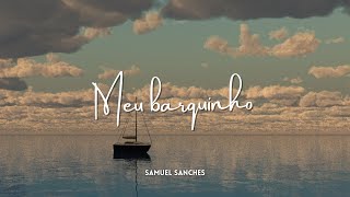 MEU BARQUINHO | Samuel Sanches