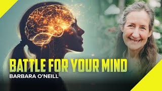 The Battle for Your Mind - Barbara O'Neill - Bonus Message