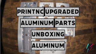 PrintNC CNC Upgraded Aluminum Parts Unboxing!! - DIY CNC - Episode 1