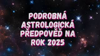 Podrobná astrologická předpověď na rok 2025