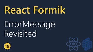 React Formik Tutorial - 19 - ErrorMessage Revisited