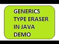 GENERICS   TYPE ERASER IN JAVA   DEMO