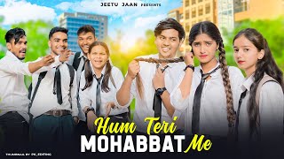 Hum Teri Mohabbat mein | School Love Story | Keshab Dey | New Hindi Songs 2023 | Maahi Queen