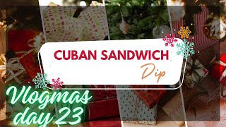 VLOGMAS DAY 23/// CUBAN SANDWICH DIP