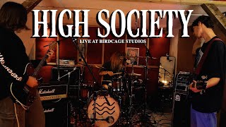 High Society - Live at Birdcage Studios - Full Session - 28.12.24