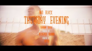 Bad Blaxx - Thursday Evening (Official Music Video)