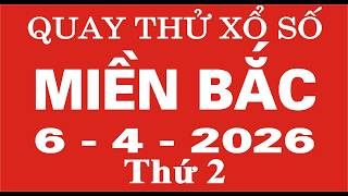 Quay thử xổ số Miền Bắc ngày 6 tháng 4 năm 2026 - Quay thử XSMB, Xosothantai