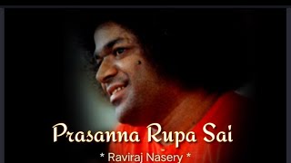 Prasannarupa Sai#SathyaSai Bhajan#Raviraj nasery