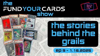 The Fund Your Cards Show - The Stories Behind the Grails - 1.16.2025