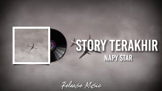 Story Terakhir - Napy Star [ Lirik Video ]