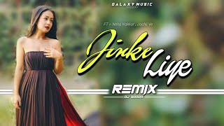Jinke liye  Remix | jinke liye dj song | jinke liye dj song neha kakkar | jinke liye dj  | T-series™
