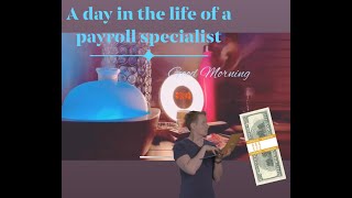 A Day In The Life Of A Payroll Specialist