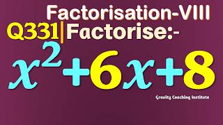 Q331 | Factorise x^2+6x+8 | Factorise x square + 6x + 8 | Factorise x2 + 6x + 8 | Factorisation VIII