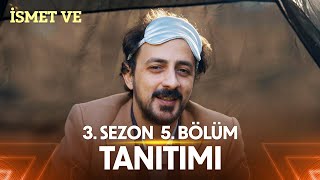 İsmet Ve – 3.Sezon 5.Bölüm Tanıtımı