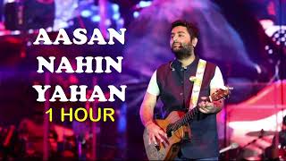 AASAN NAHIN YAHAN - ARIJIT SINGH (1 HOUR) | AASHIQUI 2